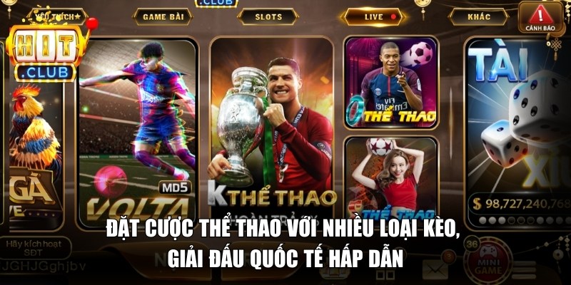 Đặt cược thể thao với nhiều loại kèo, giải đấu quốc tế hấp dẫn